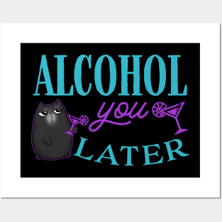 Alcohol You Later Cute Cat Posters and Art